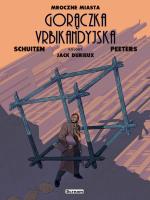 Mroczne Miasta. Urbikandyjska gorączka. Autor: Peeters Benoit, Francois Schuiten. SmakLiter.pl Okładka książki Mroczne Miasta. Urbikandyjska gorączka