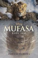 Mufasa. Król Lew. Powieść filmowa. Disney. Autor: Charles Orgbon III. SmakLiter.pl Okładka książki Mufasa. Król Lew. Powieść filmowa. Disney