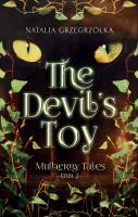 Mulberry Tales Tom 2 The Devil’s Toy. Autor: Grzegrzółka Natalia. SmakLiter.pl Okładka książki Mulberry Tales Tom 2 The Devil’s Toy