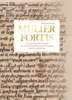 MULIER FORTIS Studia nad Prologiem w Vita Dorotheae Montoviensis Jana z Kwidzyna. Autor: Dygo Marian. SmakLiter.pl Okładka książki MULIER FORTIS Studia nad Prologiem w Vita Dorotheae Montoviensis Jana z Kwidzyna