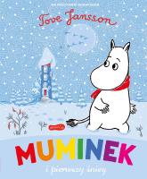 Muminek i pierwszy śnieg. Opowiadania z Doliny Muminków. Autor: Jansson Tove. SmakLiter.pl Okładka książki Muminek i pierwszy śnieg. Opowiadania z Doliny Muminków