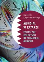 Mundial w Katarze: Polityczne rozgrywki... Autor: Marcin Fic, Kacper Hetmańczyk. SmakLiter.pl Okładka książki Mundial w Katarze: Polityczne rozgrywki..