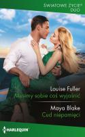 Musimy sobie coś wyjaśnić. Autor: Louise Fuller Maya Blake. SmakLiter.pl Okładka książki Musimy sobie coś wyjaśnić