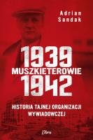 Okładka książki Muszkieterowie 1939–1942. Historia tajnej organizacji wywiadowczej