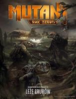 Mutant: Rok Zerowy - Leże Zaurów GALAKTA. Wydawca: GALAKTA. SmakLiter.pl Opakowanie Mutant: Rok Zerowy - Leże Zaurów GALAKTA
