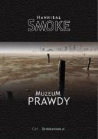 Muzeum Prawdy. Autor: Smoke Hannibal. SmakLiter.pl Okładka książki Muzeum Prawdy