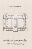 Muzeum wyobraźni. Autor: Romaniuk Anna. SmakLiter.pl Okładka książki Muzeum wyobraźni