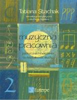 Muzyczna pracownia 2. Autor: Tatiana Stachak. SmakLiter.pl Okładka książki Muzyczna pracownia 2