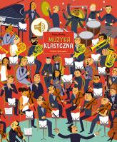 Muzyka klasyczna. Historia ilustrowana. Autor: Richard Bratby. SmakLiter.pl Okładka książki Muzyka klasyczna. Historia ilustrowana