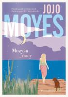 Muzyka nocy. Autor: Jojo Moyes. SmakLiter.pl Okładka książki Muzyka nocy