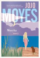 Muzyka nocy. Autor: Jojo Moyes, Monika Bukowska. SmakLiter.pl Okładka książki Muzyka nocy