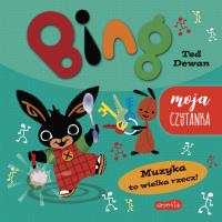 Muzyka to wielka rzecz! Bing. Moja czytanka. Autor: Ted Dewan. SmakLiter.pl Okładka książki Muzyka to wielka rzecz! Bing. Moja czytanka