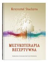 Muzykoterapia receptywna. Autor: Stachyra Krzysztof. SmakLiter.pl Okładka książki Muzykoterapia receptywna