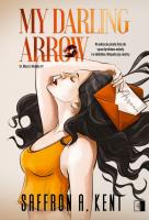 My Darling Arrow. Autor: Saffron A. Kent. SmakLiter.pl Okładka książki My Darling Arrow