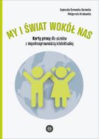 My i świat wokół nas Karty pracy dla uczniów z niepełnosprawnością intelektualną. Autor: Agnieszka Borowska-Kociemba, Małgorzata Krukowska. SmakLiter.pl Okładka książki My i świat wokół nas Karty pracy dla uczniów z niepełnosprawnością intelektualną