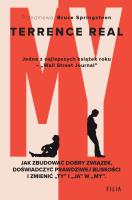 My. Jak zbudować dobry związek, doświadczyć prawdziwej bliskości I zmienić „ty” i „ja” w „my”. Autor: Terrence Real. SmakLiter.pl Okładka książki My. Jak zbudować dobry związek, doświadczyć prawdziwej bliskości I zmienić „ty” i „ja” w „my”