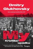 My. Kronika upadku. Autor: Glukhovsky Dmitry. SmakLiter.pl Okładka książki My. Kronika upadku