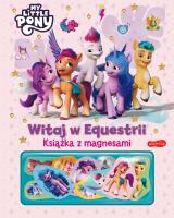 My Little Pony. Witaj w Equestrii. Autor: Opracowanie zbiorowe. SmakLiter.pl Okładka książki My Little Pony. Witaj w Equestrii