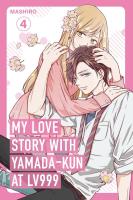 My Love Story with Yamada-kun at Lv999, Vol. 4. Autor: Mashiro. SmakLiter.pl Okładka książki My Love Story with Yamada-kun at Lv999, Vol. 4