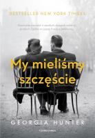 My mieliśmy szczęście. Autor: Georgia Hunter. SmakLiter.pl Okładka książki My mieliśmy szczęście