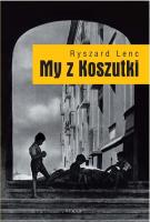 My z Koszutki. Autor: Lenczewski Ryszard. SmakLiter.pl Okładka książki My z Koszutki