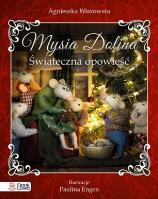 Mysia Dolina. Świąteczna opowieść. Autor: Wiszowata Agnieszka. SmakLiter.pl Okładka książki Mysia Dolina. Świąteczna opowieść
