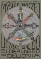 Myśleć inaczej, ucząc się od globalnego południa. Autor: Barszczewski Jakub Piotr. SmakLiter.pl Okładka książki Myśleć inaczej, ucząc się od globalnego południa