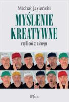 Myślenie kreatywne czyli coś z niczego. Autor: Michał Jasieński. SmakLiter.pl Okładka książki Myślenie kreatywne czyli coś z niczego