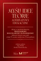 Myśli Idee Teorie Alternatywy edukacyjne. Autor: Opracowanie zbiorowe. SmakLiter.pl Okładka książki Myśli Idee Teorie Alternatywy edukacyjne