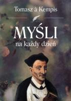 Myśli na każdy dzień - Tomasz a Kempis. Autor: Tomasz A. Kempis. SmakLiter.pl Okładka książki Myśli na każdy dzień - Tomasz a Kempis