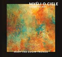 Myśli o ciele, ale nim nie jest. Autor: Martyna Łogin-Trenda. SmakLiter.pl Okładka książki Myśli o ciele, ale nim nie jest