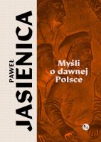 Myśli o dawnej Polsce. Autor: Jasienica Paweł. SmakLiter.pl Okładka książki Myśli o dawnej Polsce