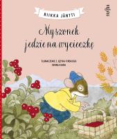 Myszonek jedzie na wycieczkę. Myszonek. Autor: Riikka Jäntti. SmakLiter.pl Okładka książki Myszonek jedzie na wycieczkę. Myszonek