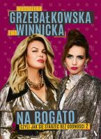 Na bogato. Jak się starzeć bez godności 2. Autor: Grzebałkowska Magdalena, Winnicka Ewa. SmakLiter.pl Okładka książki Na bogato. Jak się starzeć bez godności 2
