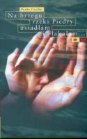 Na brzegu rzeki Piedry...TW. Autor: Paulo Coelho. SmakLiter.pl Okładka książki Na brzegu rzeki Piedry...TW