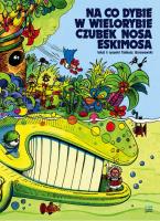 Na co dybie w wielorybie czubek nosa eskimosa wyd. 4. Autor: Tadeusz Baranowski. SmakLiter.pl Okładka książki Na co dybie w wielorybie czubek nosa eskimosa wyd. 4