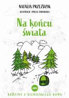 Na końcu świata. Autor: Przeździk Natalia. SmakLiter.pl Okładka książki Na końcu świata