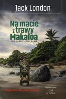 Na macie z trawy Makaloa: opowieści z wysp. Autor: Jack London. SmakLiter.pl Okładka książki Na macie z trawy Makaloa: opowieści z wysp