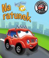 Na ratunek. Samochodzik Franek. Autor: Wójcik Elżbieta, Wojciech Górski. SmakLiter.pl Okładka książki Na ratunek. Samochodzik Franek