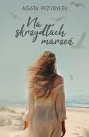 Na skrzydłach marzeń. Autor: Agata Przybyłek. SmakLiter.pl Okładka książki Na skrzydłach marzeń