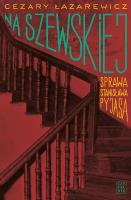 Na Szewskiej. Sprawa Stanisława Pyjasa. Autor: Łazarewicz Cezary. SmakLiter.pl Okładka książki Na Szewskiej. Sprawa Stanisława Pyjasa