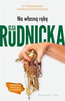 Na własną rękę. Autor: Rudnicka Olga. SmakLiter.pl Okładka książki Na własną rękę