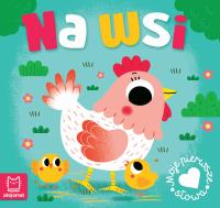 Na wsi. Moje pierwsze słowa. Autor: Podgórska Anna. SmakLiter.pl Okładka książki Na wsi. Moje pierwsze słowa