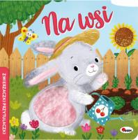 Na wsi. Zwierzaczki przytulaczki. Autor: Korolkiewicz Elżbieta. SmakLiter.pl Okładka książki Na wsi. Zwierzaczki przytulaczki