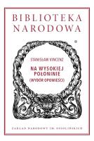 Na wysokiej połoninie (wybór opowieści). Autor: Vincenz Stanisław. SmakLiter.pl Okładka książki Na wysokiej połoninie (wybór opowieści)