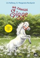 Na zawsze Sigge. Autor: Lin Hallberg, Margareta Nordqvist, Dorota Skowroń. SmakLiter.pl Okładka książki Na zawsze Sigge