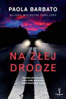 Na złej drodze. Autor: Paola Barbato. SmakLiter.pl Okładka książki Na złej drodze