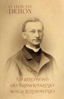 Nabożeństwo do Najświętszego Serca Jezusowego. Autor: Leon Dehon. SmakLiter.pl Okładka książki Nabożeństwo do Najświętszego Serca Jezusowego