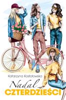 Nadal czterdzieści. Autor: Katarzyna Kostołowska. SmakLiter.pl Okładka książki Nadal czterdzieści