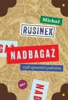 Nadbagaż. Autor: Michał Rusinek. SmakLiter.pl Okładka książki Nadbagaż